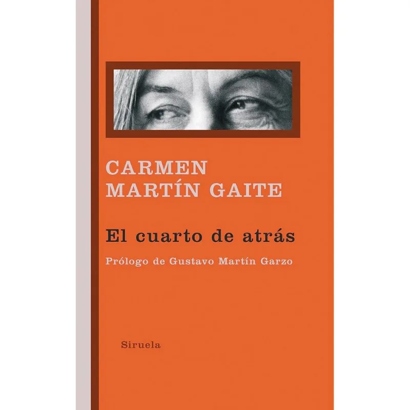 El Cuarto de Atrás: Un Viaje Literario con Carmen Martín Gaite El cuarto de atrás