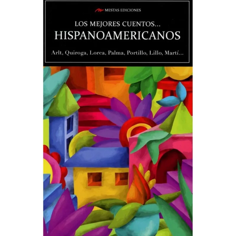 Los mejores cuentos hispanoamericanos