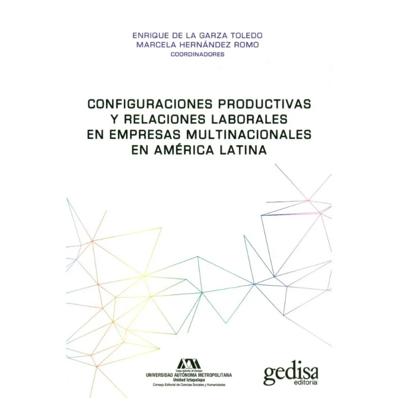 Configuraciones productivas y relaciones laborales en empresas multinacionales en America Latina Configuraciones productivas y relaciones laborales en empresas multinacionales en América Latina