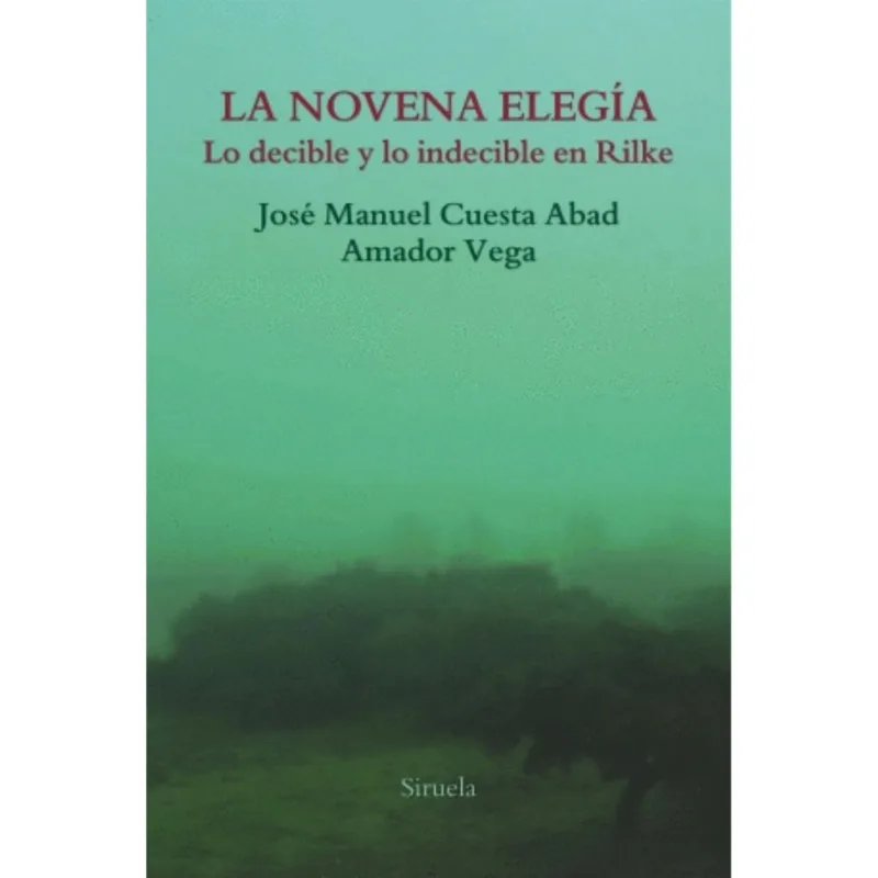 LA NOVENA ELEGIA: LO DECIBLE Y LO INDECIBLE EN RILKE