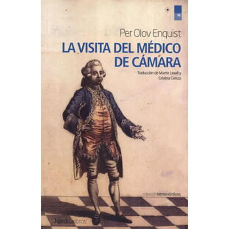 La visita del médico de cámara: Un drama histórico de Per Olov Enquist La visita del médico de cámara