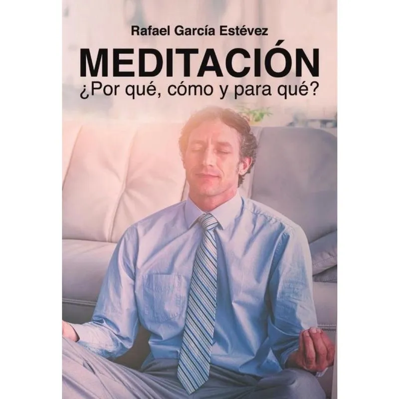 Meditación, Porqué, cómo y para qué? - Espanhol