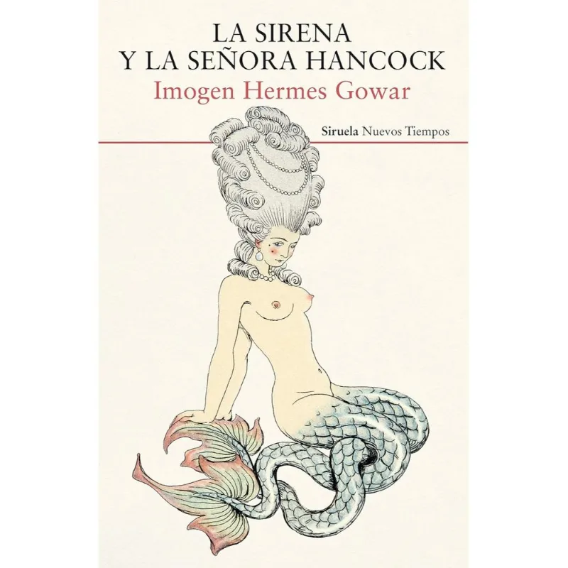 La sirena y la señora Hancock: Una Novela Fascinante de Imogen Hermes Gowar La sirena y la señora Hancock
