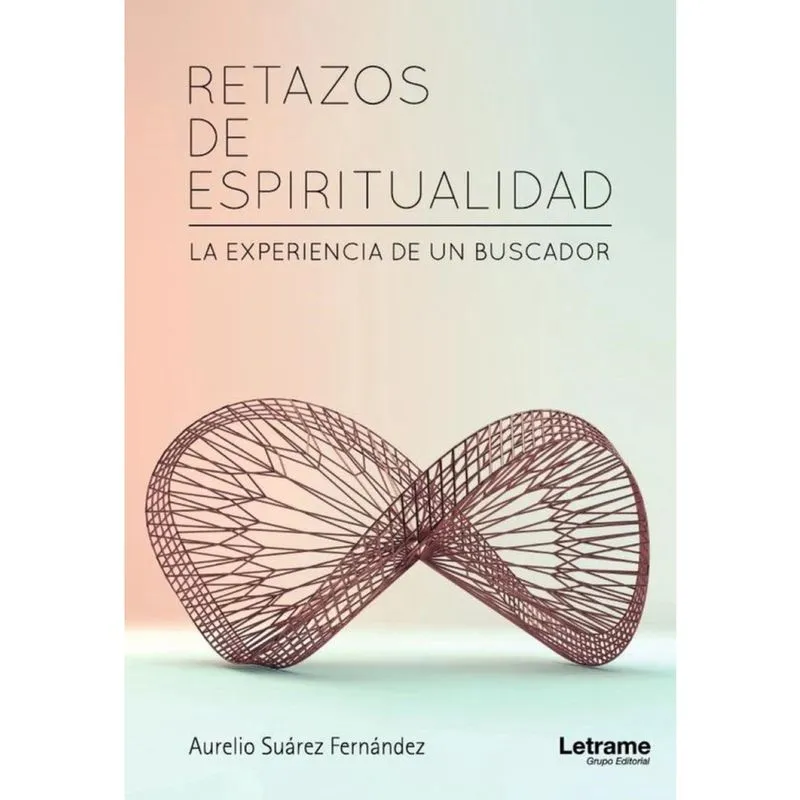 Retazos de espiritualidad. La experiencia de un buscador - Espanhol