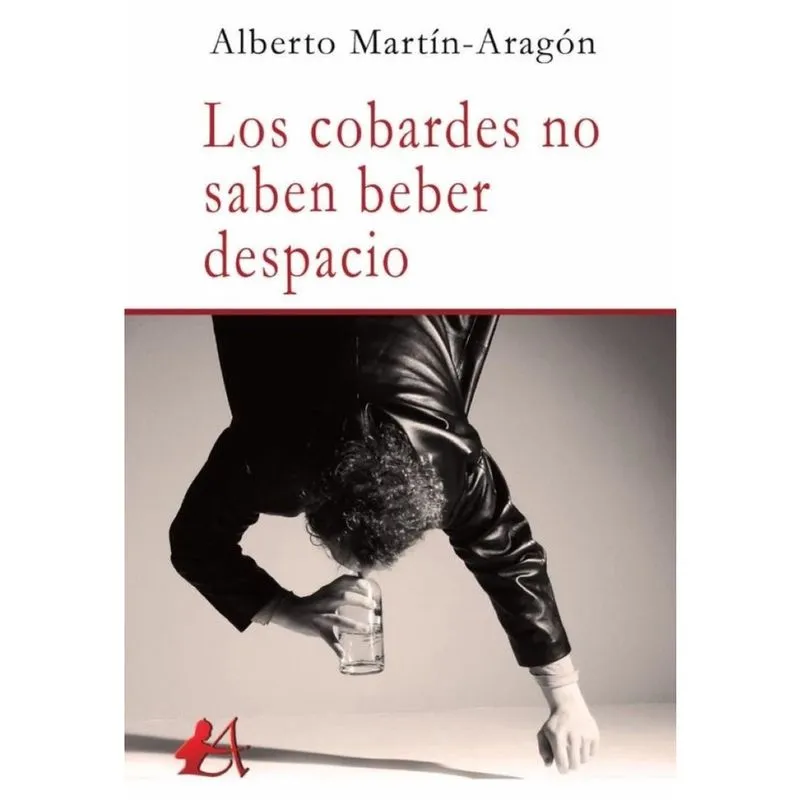 Los cobardes no saben beber despacio - Espanhol