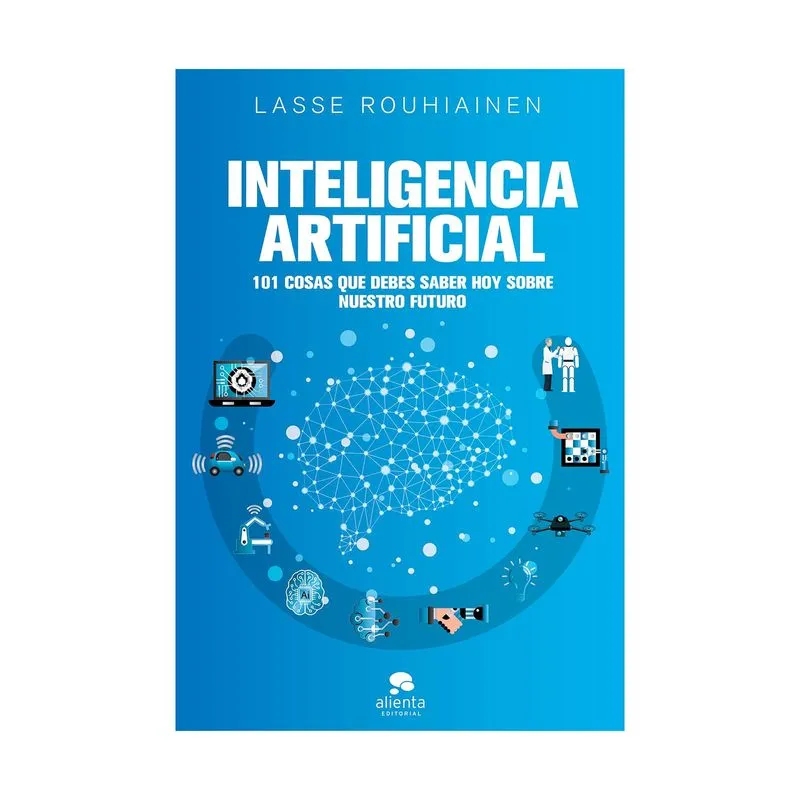 Inteligencia artificial: 101 cosas que debes saber hoy sobre nuestro futuro