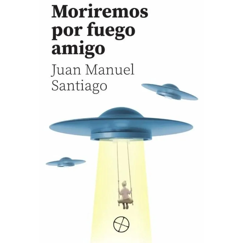 Moriremos por fuego amigo - Espanhol