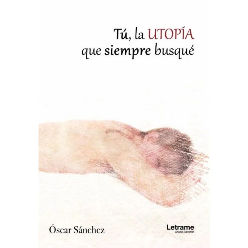 Tú, la utopía que siempre busqué - Espanhol