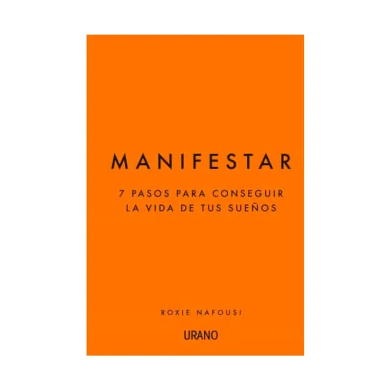 Manifestar: 7 pasos para conseguir la vida de tus sueños