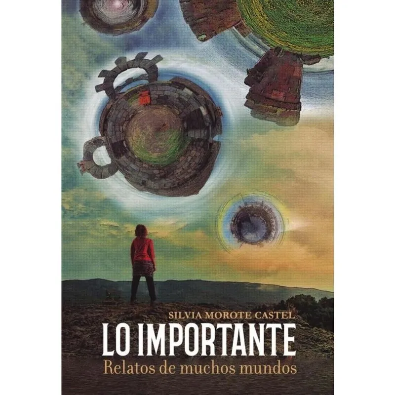 Lo importante. Relatos de muchos mundos - Espanhol