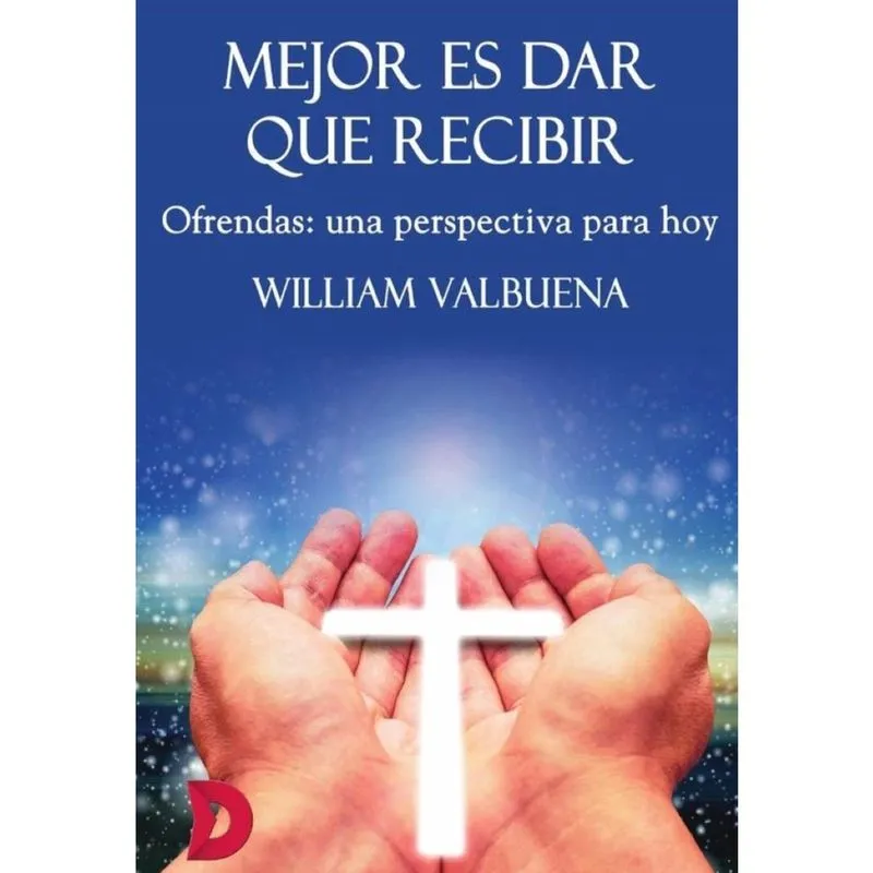 Mejor es dar que recibir. Ofrendas: una perspectiva para hoy - Espanhol