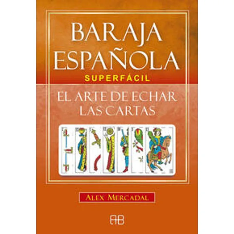 Baraja Española Superfácil: El Arte Milenario de Echar las Cartas (Libro y Mazo Incluido) Baraja española superfácil. El arte de echar las cartas (Libro y cartas)