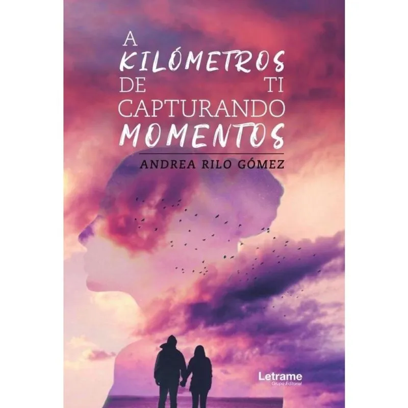 A kilómetros de ti, capturando momentos - Espanhol