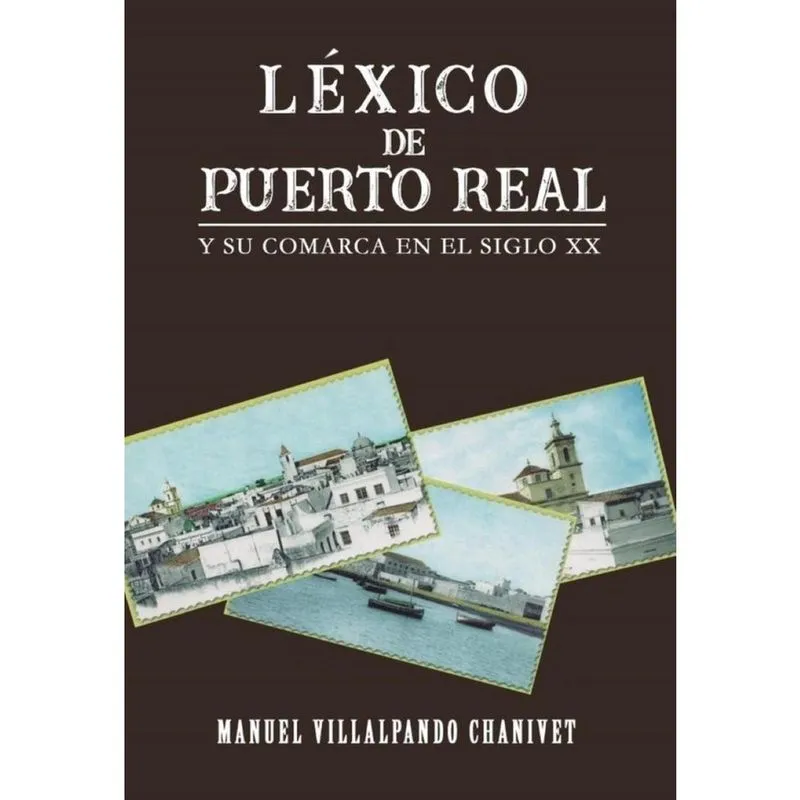 Léxico de Puerto Real y su comarca en el siglo xx - Espanhol