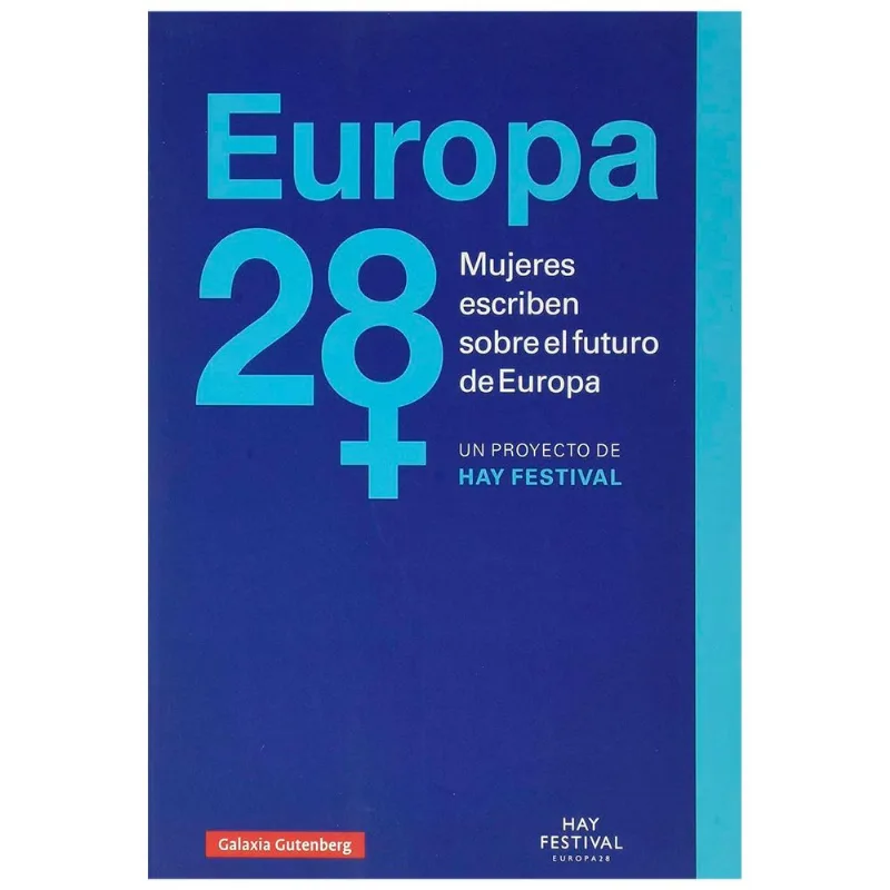 Europa28: Una Visión Multidisciplinar del Futuro Europeo por 28 Mujeres Extraordinarias Europa28