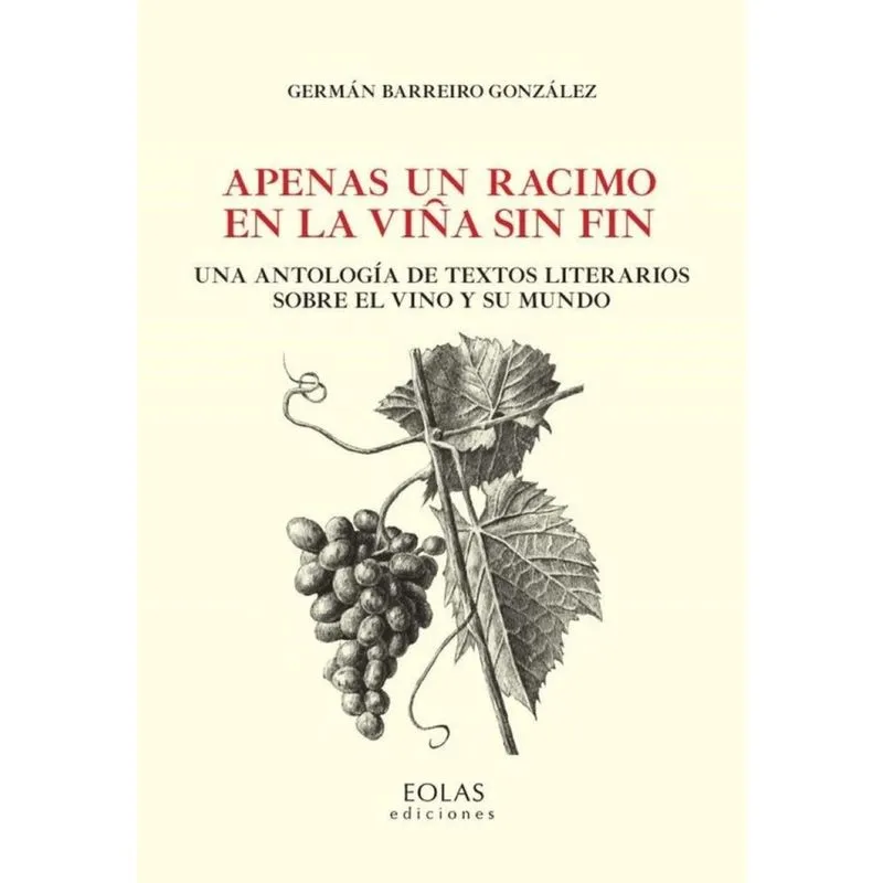 Apenas un racimo en la viña sin fin - Espanhol