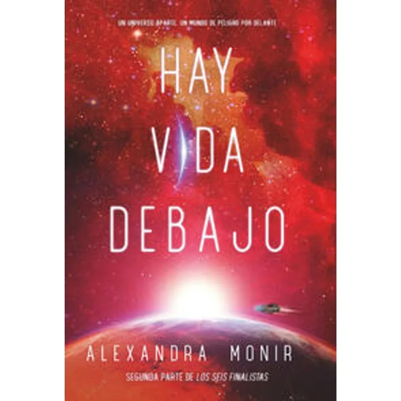Hay vida debajo: Una Aventura de Ciencia Ficción por Alexandra Monir Hay vida debajo