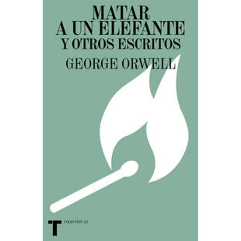Matar a un elefante y otros escritos