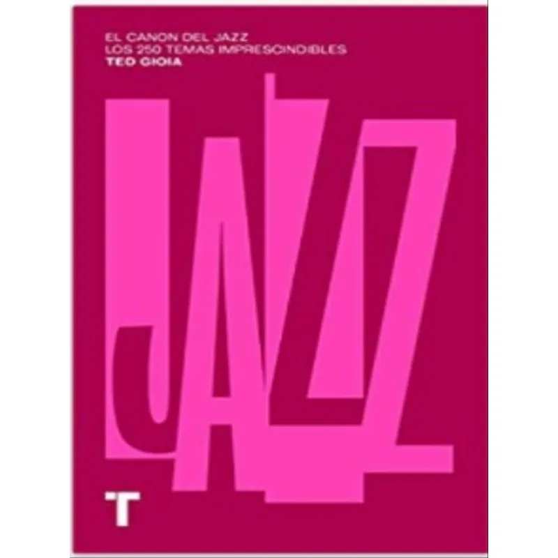 EL CANON DEL JAZZ - LOS 250 TEMAS IMPRESCINDIBLES