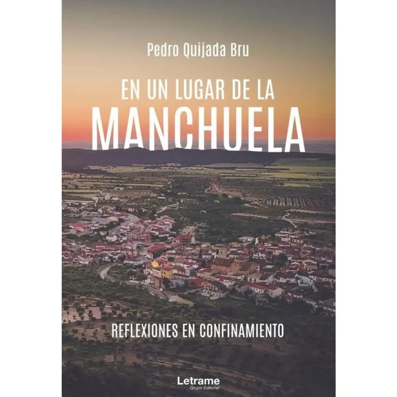 En un lugar de la Manchuela. Reflexiones en confinamiento - Espanhol