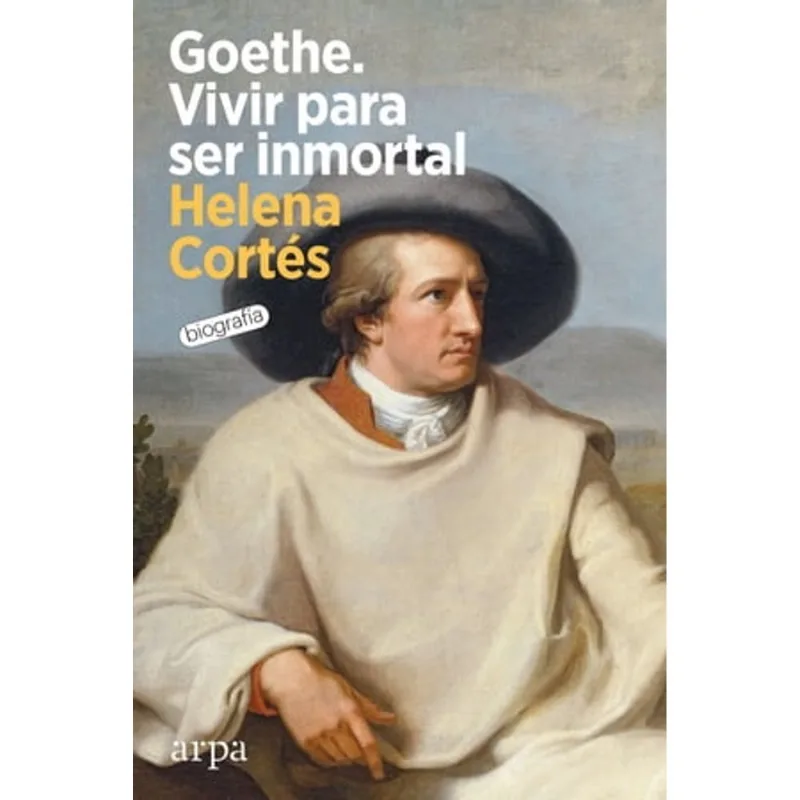 Goethe. Vivir para ser inmortal