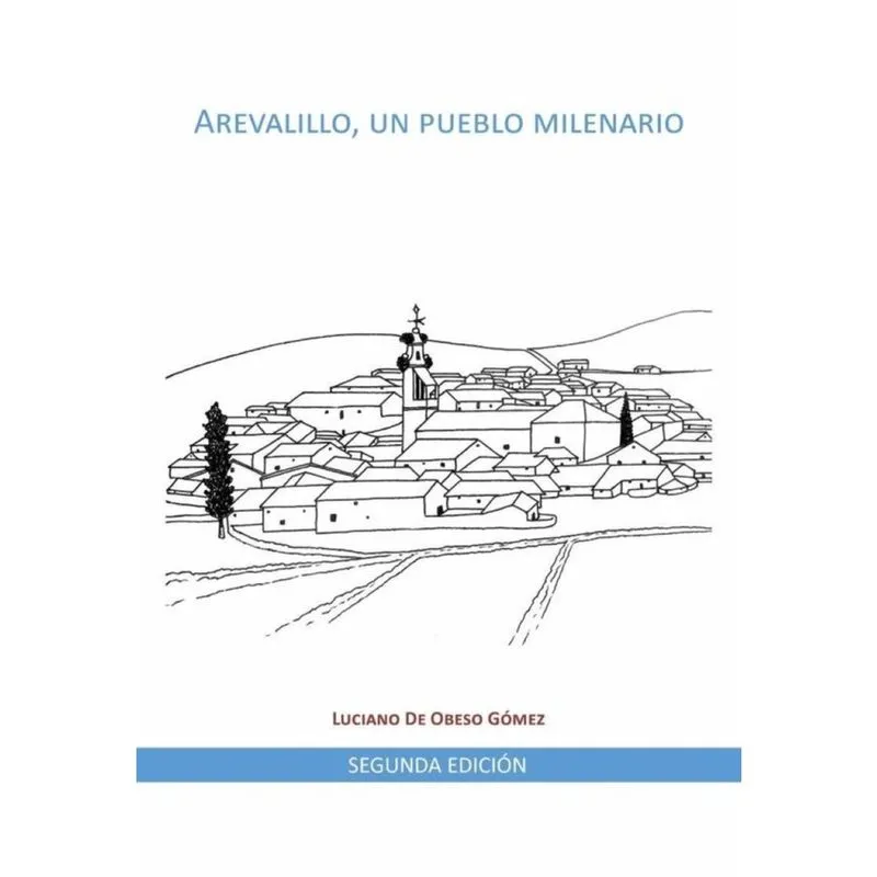 Arevalillo, un pueblo milenario 2ª Edición - Espanhol