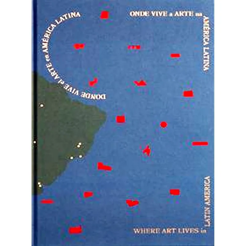 ONDE VIVE A ARTE NA AMÉRICA LATINA