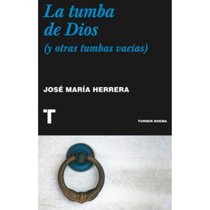 La tumba de dios (y otras tumbas vacias) La tumba de dios (y otras tumbas vacías)