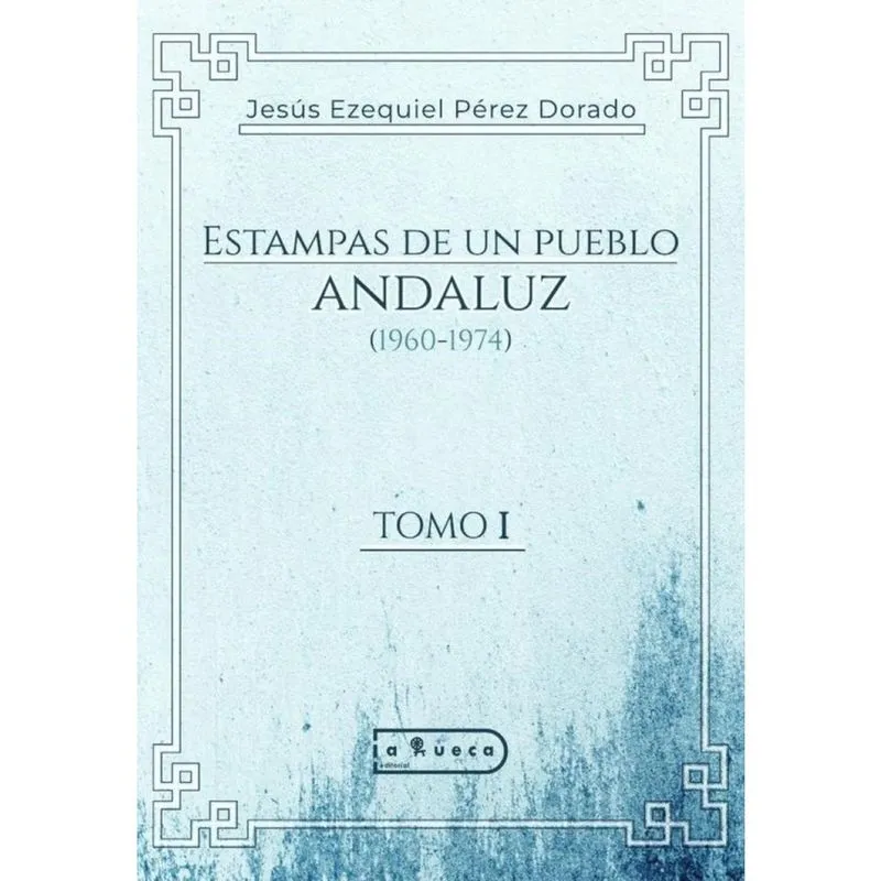 Estampas de un pueblo andaluz (1960-1974) -Espanhol