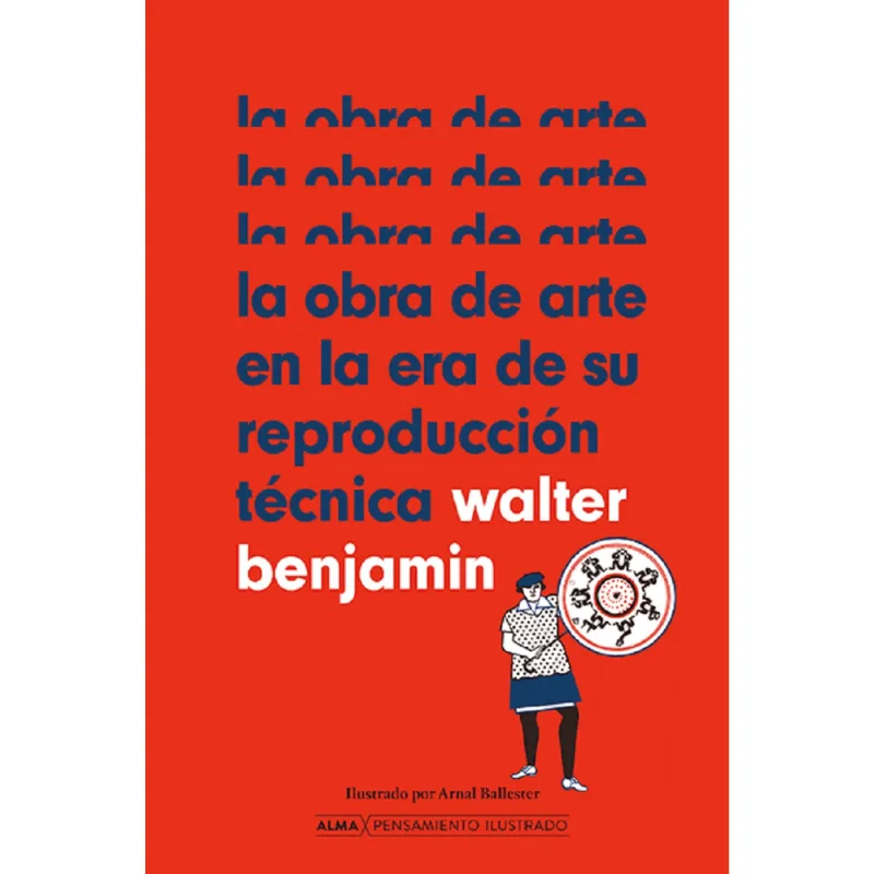 La obra de arte en la era de su reproduccion tecnica La obra de arte en la era de su reproducción técnica