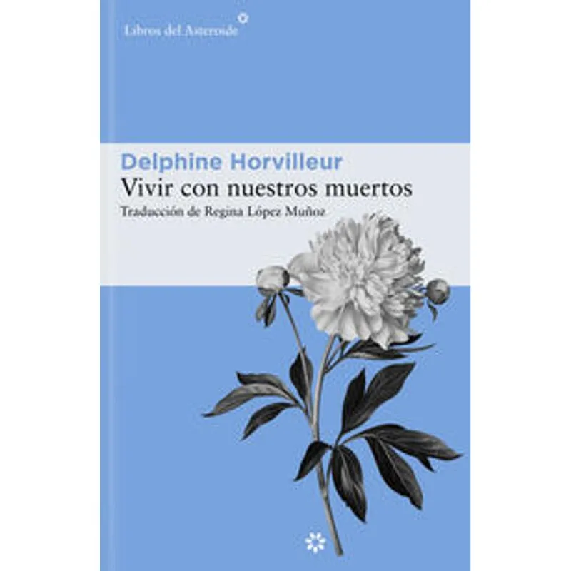 Vivir con nuestros muertos: Una Meditación Literaria sobre el Duelo Vivir con nuestros muertos
