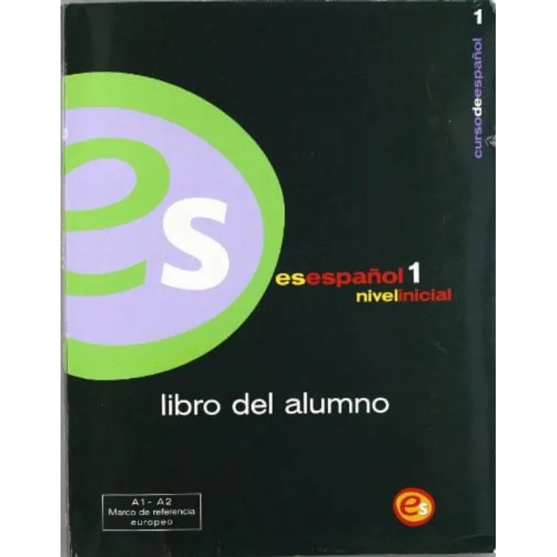 ES ESPANOL NIVEL 1 - LIBRO DEL ALUMNO