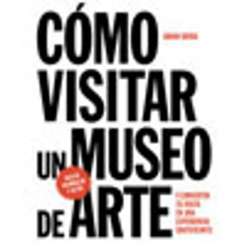 COMO VISITAR UN MUSEO DE ARTE