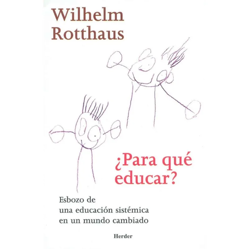 PARA QUE EDUCAR?: ESBOZO DE UNA EDUCACION SISTEMICA EN UN MUNDO CAMBIADO