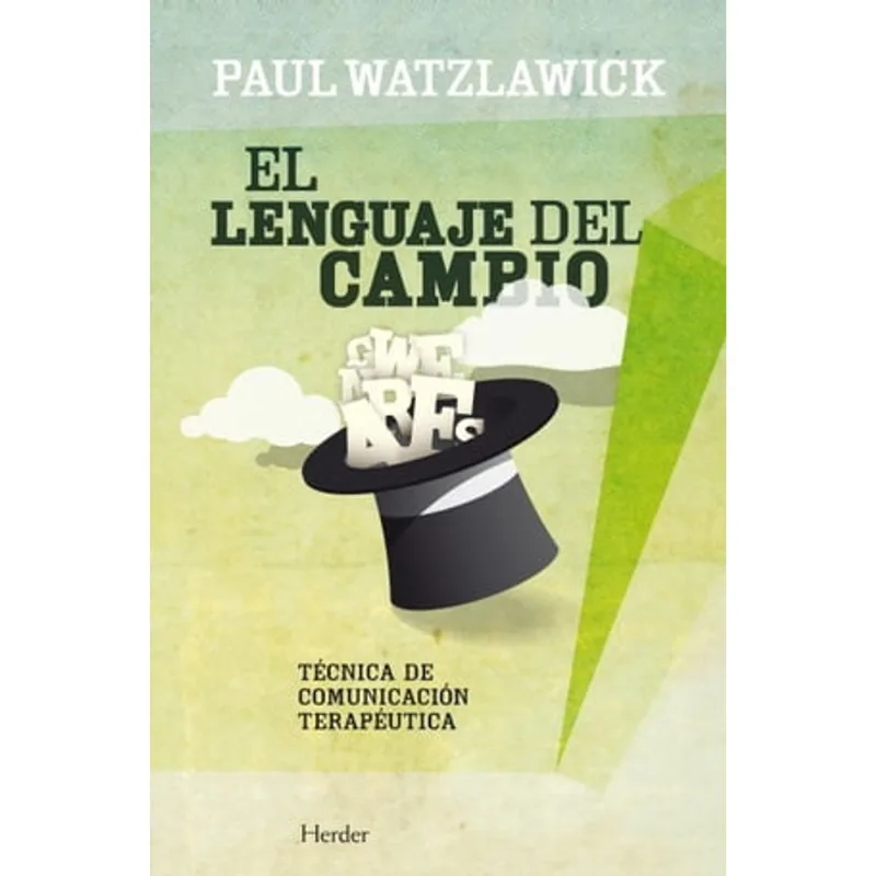 EL LENGUAJE DEL CAMBIO: TECNICA DE COMUNICACION TERAPEUTICA El lenguaje del cambio