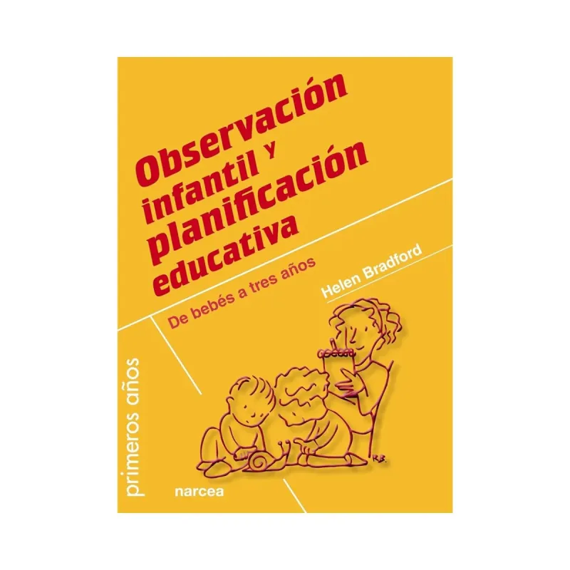 Observación Infantil Y Planificación Educativa: De Bebés A Tres Años
