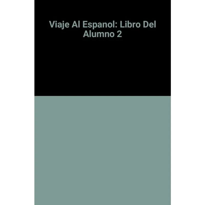 VIAJE AL ESPANOL 2 - LIBRO DEL ALUMNO