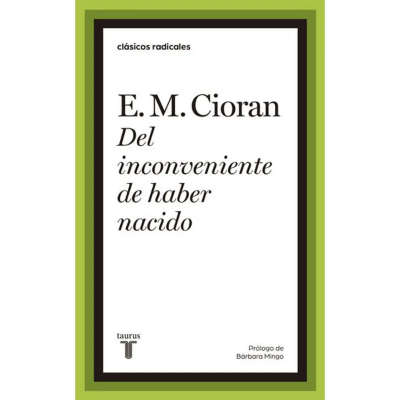 Del Inconveniente De Haber Nacido: La Obra Maestra de Cioran Del Inconveniente De Haber Nacido