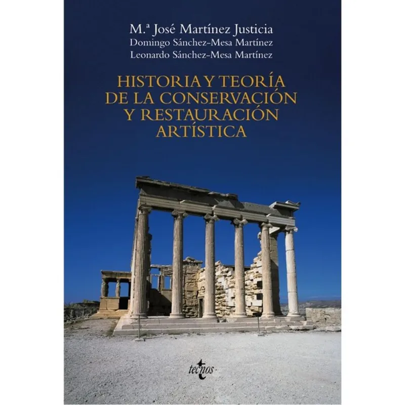 HISTORIA Y TEORIA DE LA CONSERVACION Y LA RESTAURACION ARTISTICA
