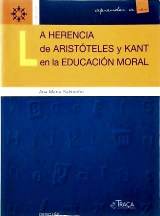 La Herencia de Aristóteles y Kant en la educación moral