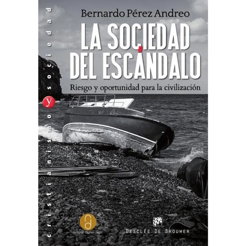 La sociedad del escándalo. Riesgo y oportunidad para la civilización - Espanhol