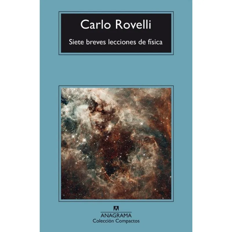7 BREVES LECCIONES DE FISICA - COMPACTOS - Rovelli, Carlo 7 BREVES LECCIONES DE FISICA - COMPACTOS