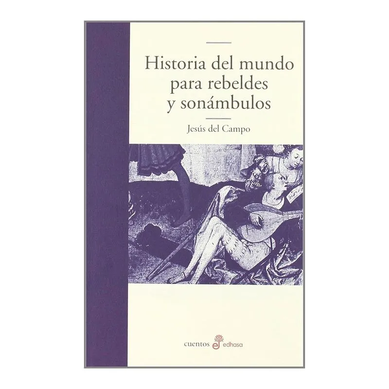 Historia del mundo para rebeldes y sonámbulos