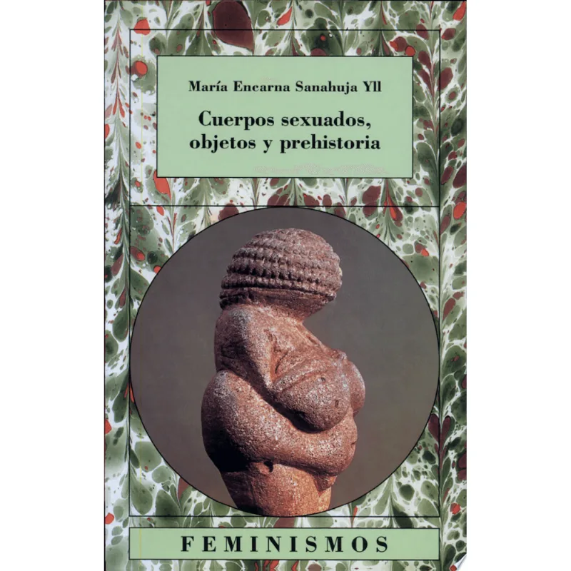 CUERPOS SEXUADOS, OBJETOS Y PREHISTORIA