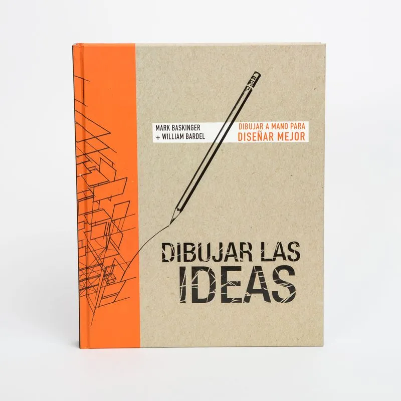 Dibujar las ideas. Dibujar a mano para diseñar mejor