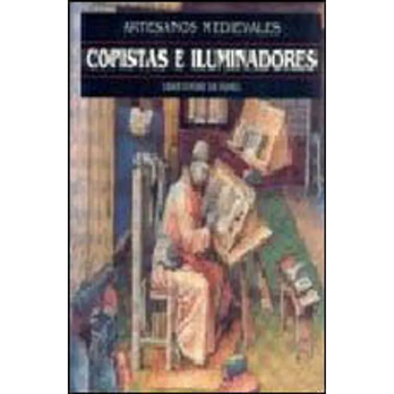 COPISTAS E ILUMINADORES - ARTESANATOS MEDIEVALES