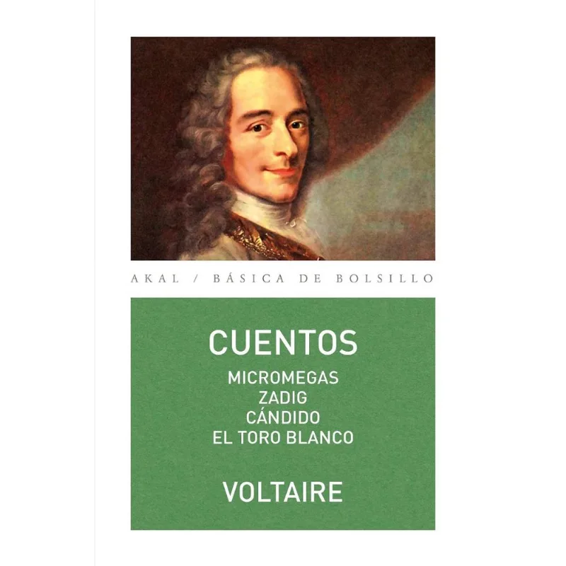 Cuentos Esenciales de Voltaire: Micromegas, Zadig, Cándido y El Toro Blanco CUENTOS MICROMEGAS, ZADIG, CANDIDO, EL TORO BLANCO