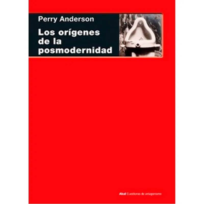 Los Orígenes de la Posmodernidad: Génesis y Consolidación de una Idea Los orígenes de la posmodernidad