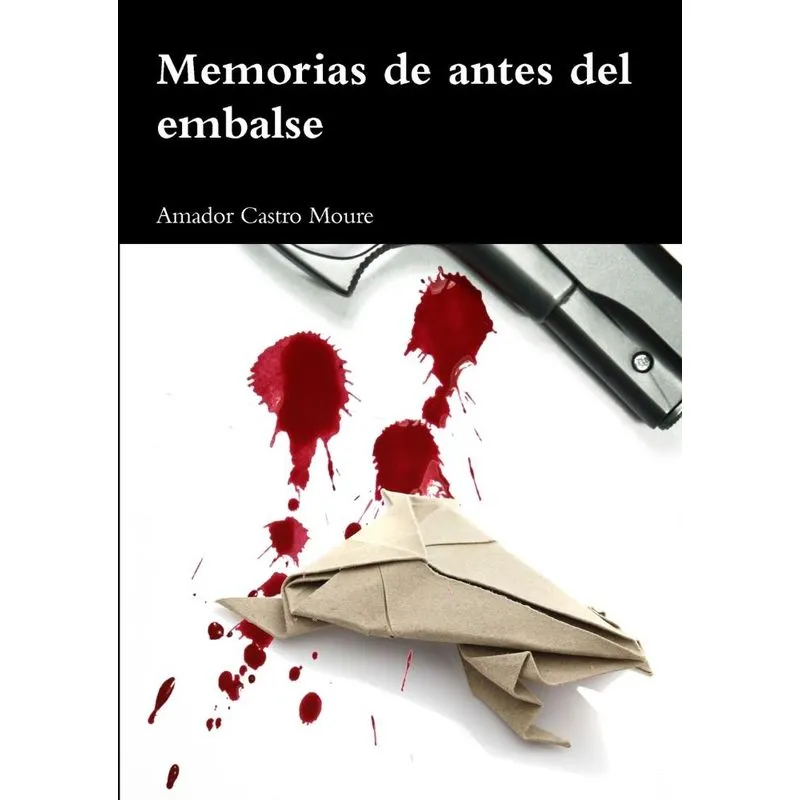 Memorias de Antes del Embalse