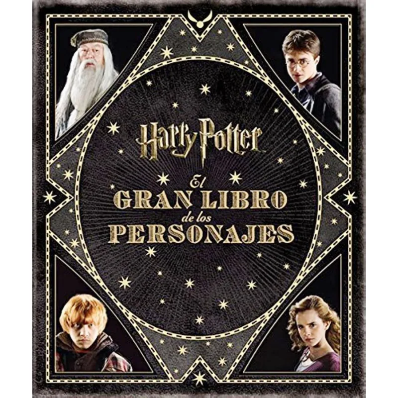 El Gran Libro de los Personajes de Harry Potter: Un Viaje Mágico Detrás de Escenas El gran libro de los personajes de Harry Potter